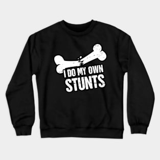 Stunts - Funny Broken Foot Or Toe Gift Crewneck Sweatshirt